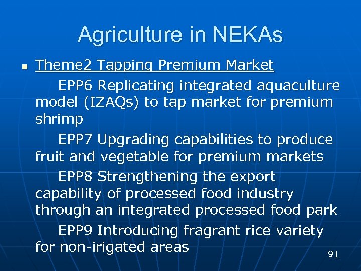 Agriculture in NEKAs n Theme 2 Tapping Premium Market EPP 6 Replicating integrated aquaculture
