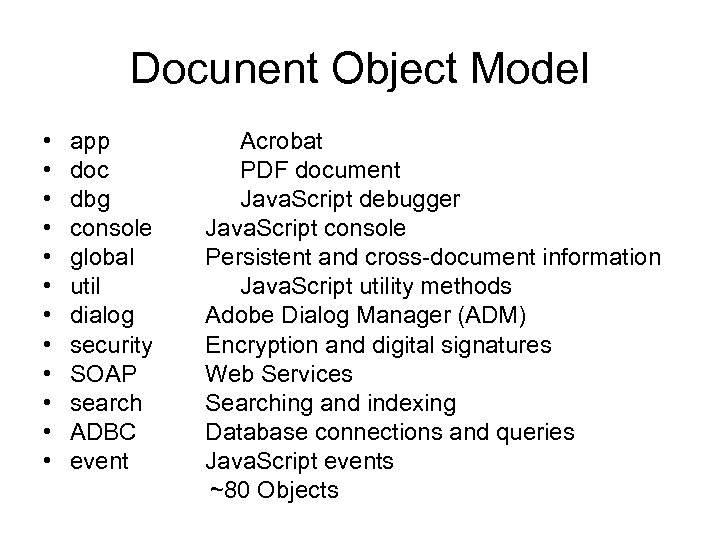Docunent Object Model • app Acrobat • doc PDF document • dbg Java. Script