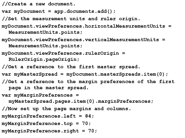 //Create a new document. var my. Document = app. documents. add(); //Set the measurement
