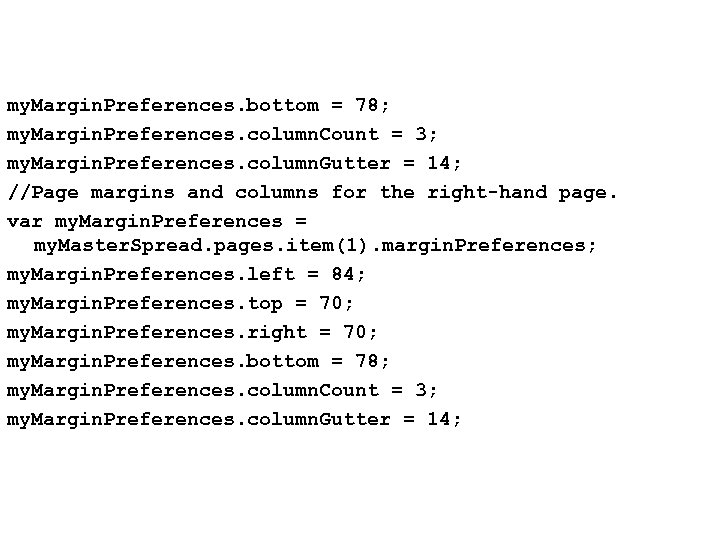 my. Margin. Preferences. bottom = 78; my. Margin. Preferences. column. Count = 3; my.