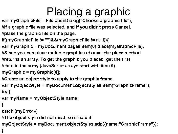 Placing a graphic var my. Graphic. File = File. open. Dialog(