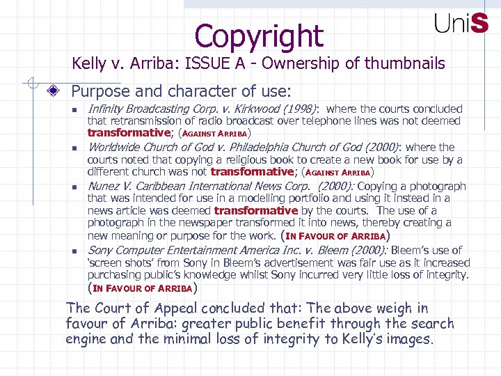 Copyright Kelly v. Arriba: ISSUE A - Ownership of thumbnails Purpose and character of