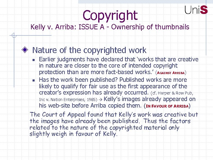 Copyright Kelly v. Arriba: ISSUE A - Ownership of thumbnails Nature of the copyrighted