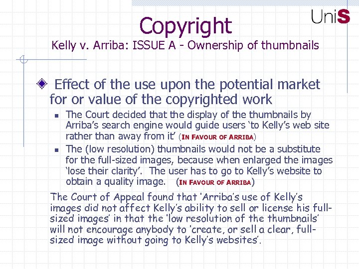 Copyright Kelly v. Arriba: ISSUE A - Ownership of thumbnails Effect of the use
