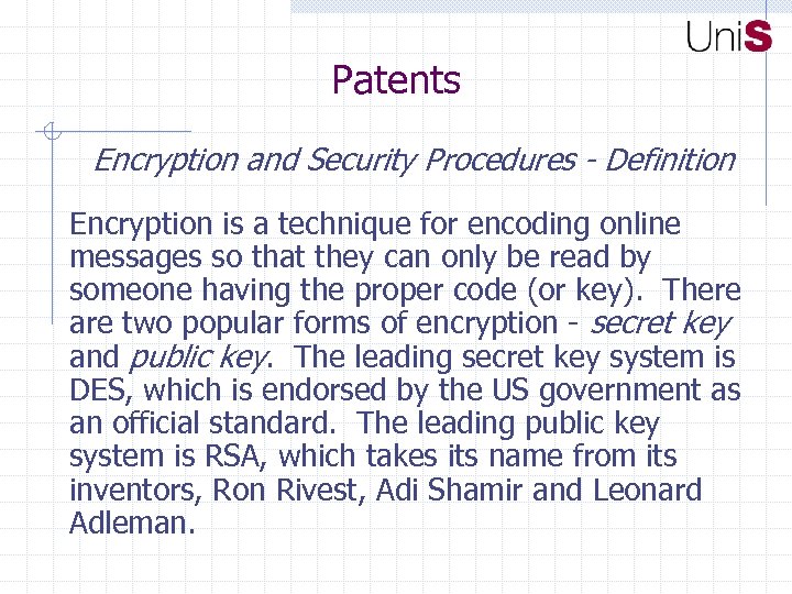 Patents Encryption and Security Procedures - Definition Encryption is a technique for encoding online
