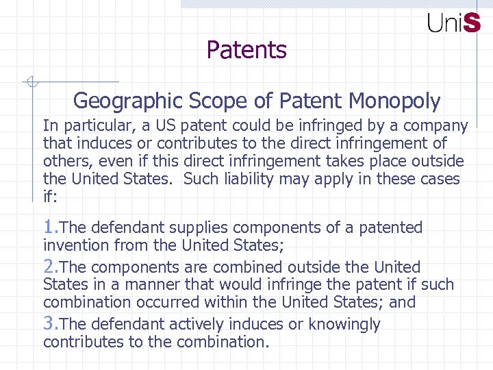 Patents Geographic Scope of Patent Monopoly In particular, a US patent could be infringed