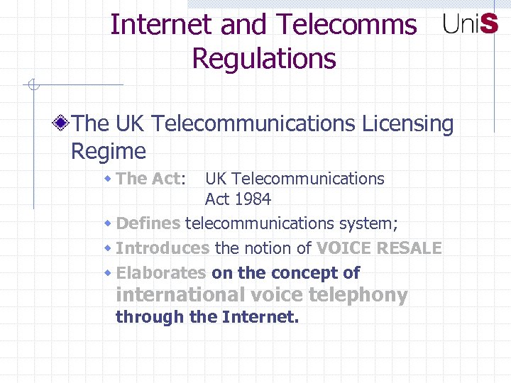 Internet and Telecomms Regulations The UK Telecommunications Licensing Regime w The Act: UK Telecommunications