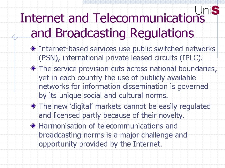 Internet and Telecommunications and Broadcasting Regulations Internet-based services use public switched networks (PSN), international