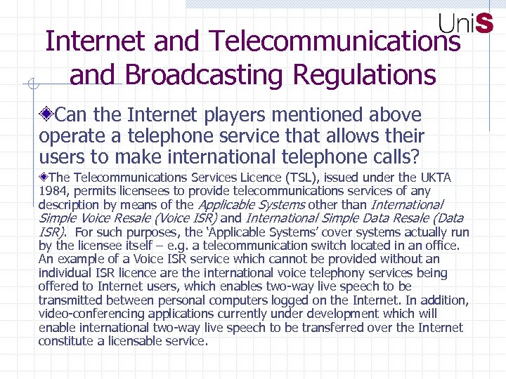 Internet and Telecommunications and Broadcasting Regulations Can the Internet players mentioned above operate a