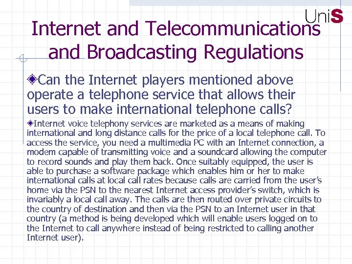 Internet and Telecommunications and Broadcasting Regulations Can the Internet players mentioned above operate a