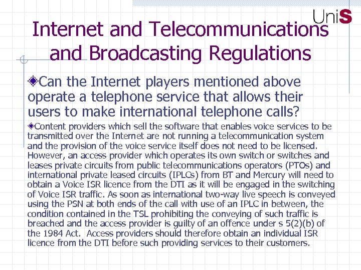 Internet and Telecommunications and Broadcasting Regulations Can the Internet players mentioned above operate a