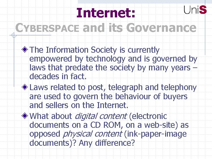 Internet: CYBERSPACE and its Governance The Information Society is currently empowered by technology and