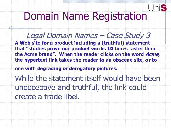 Domain Name Registration Legal Domain Names – Case Study 3 A Web site for
