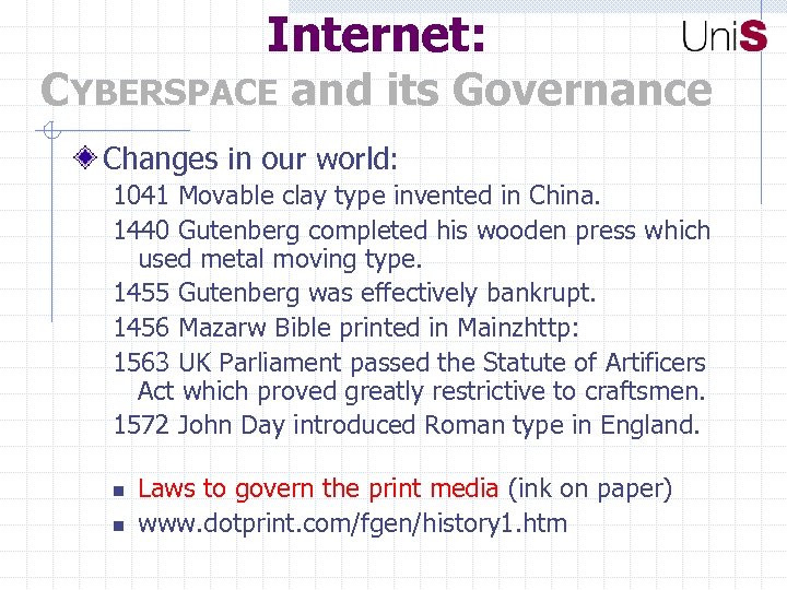 Internet: CYBERSPACE and its Governance Changes in our world: 1041 Movable clay type invented