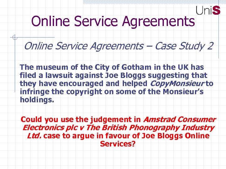 Online Service Agreements – Case Study 2 The museum of the City of Gotham
