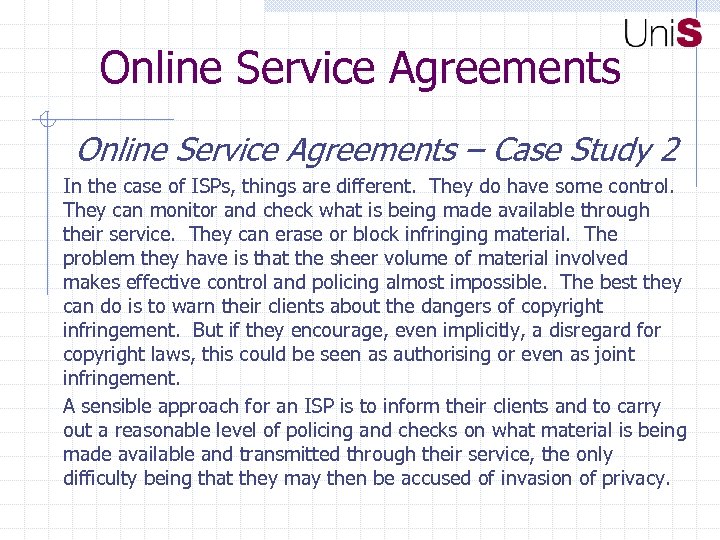 Online Service Agreements – Case Study 2 In the case of ISPs, things are
