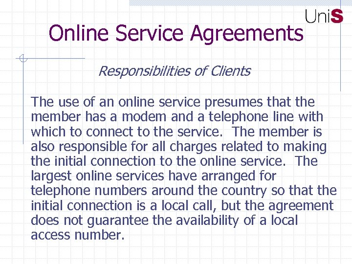 Online Service Agreements Responsibilities of Clients The use of an online service presumes that