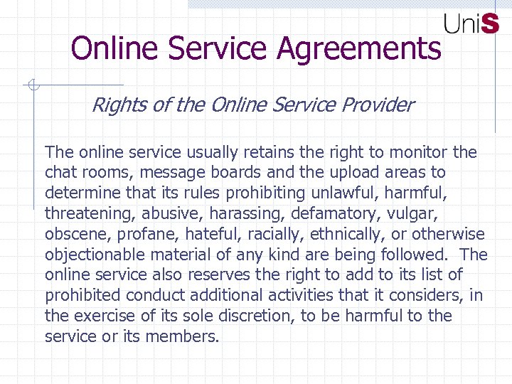 Online Service Agreements Rights of the Online Service Provider The online service usually retains