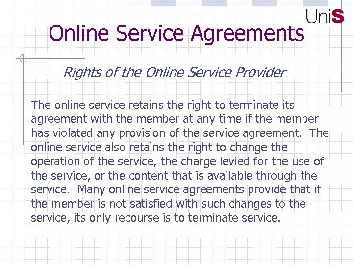 Online Service Agreements Rights of the Online Service Provider The online service retains the