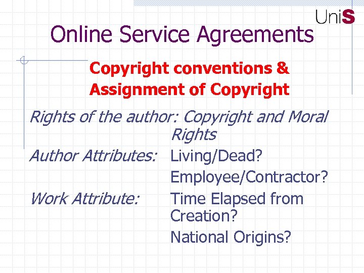 Online Service Agreements Copyright conventions & Assignment of Copyright Rights of the author: Copyright