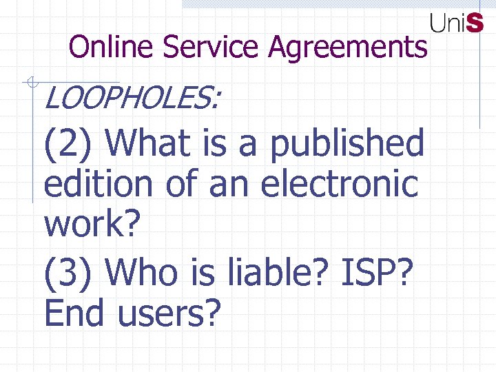 Online Service Agreements LOOPHOLES: (2) What is a published edition of an electronic work?