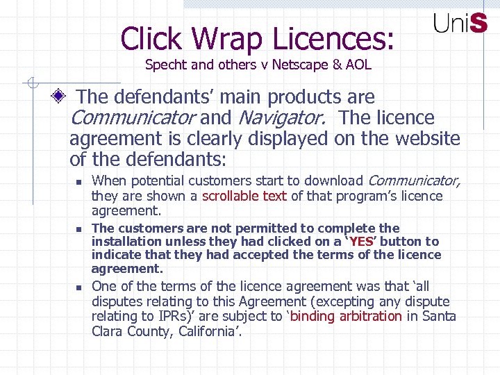 Click Wrap Licences: Specht and others v Netscape & AOL The defendants’ main products