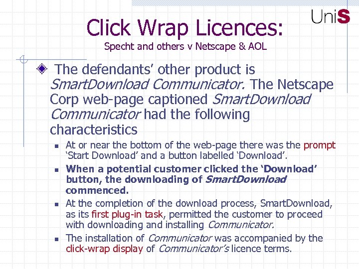 Click Wrap Licences: Specht and others v Netscape & AOL The defendants’ other product