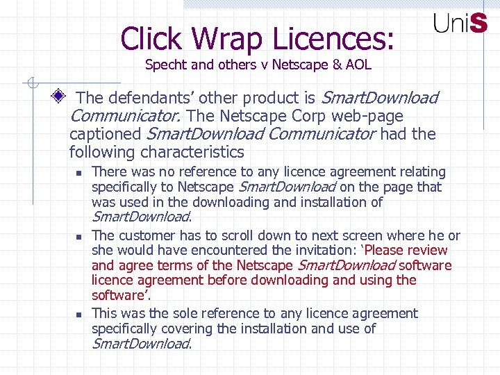 Click Wrap Licences: Specht and others v Netscape & AOL The defendants’ other product