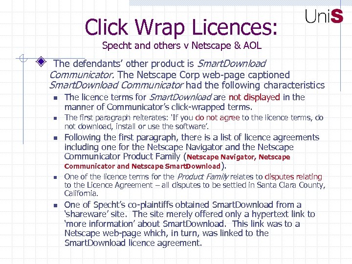 Click Wrap Licences: Specht and others v Netscape & AOL The defendants’ other product