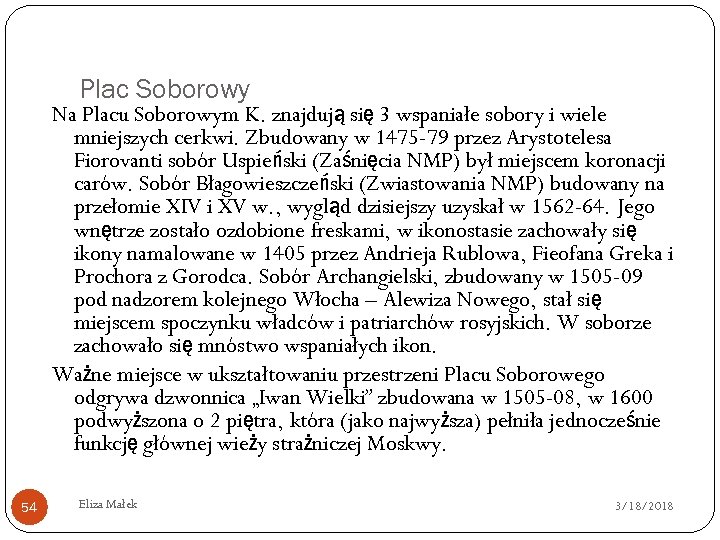 Plac Soborowy Na Placu Soborowym K. znajdują się 3 wspaniałe sobory i wiele mniejszych