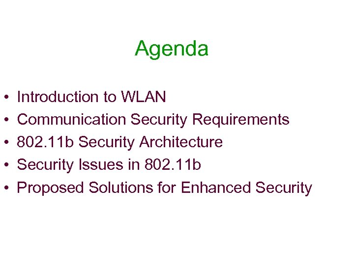 Agenda • • • Introduction to WLAN Communication Security Requirements 802. 11 b Security