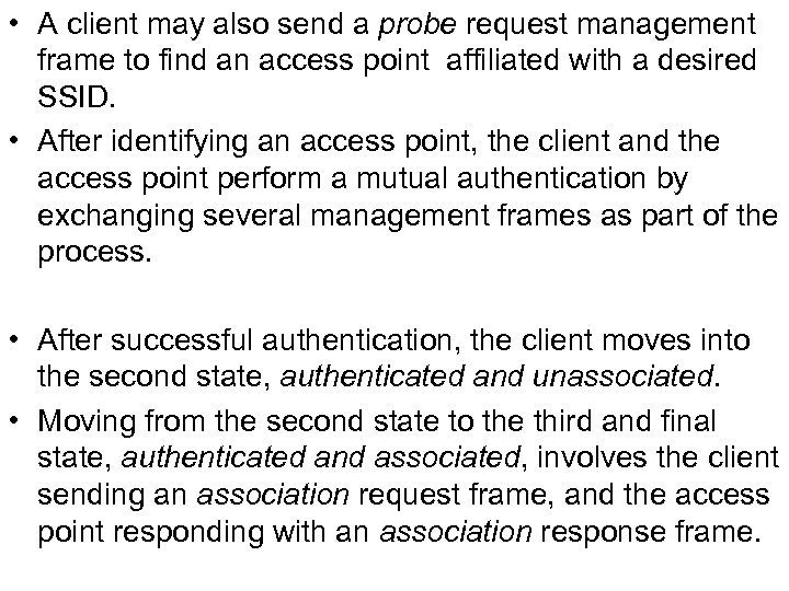  • A client may also send a probe request management frame to find