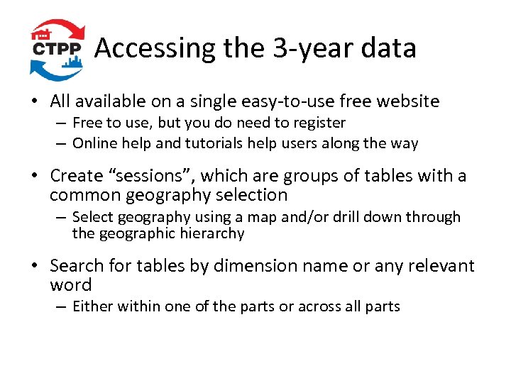 Accessing the 3 -year data • All available on a single easy-to-use free website