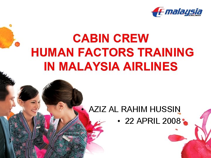 CABIN CREW HUMAN FACTORS TRAINING IN MALAYSIA AIRLINES • AZIZ AL RAHIM HUSSIN •