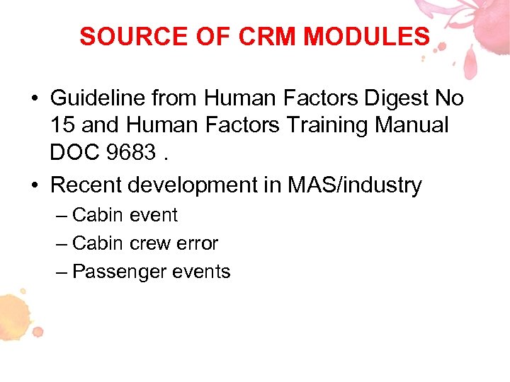 SOURCE OF CRM MODULES • Guideline from Human Factors Digest No 15 and Human