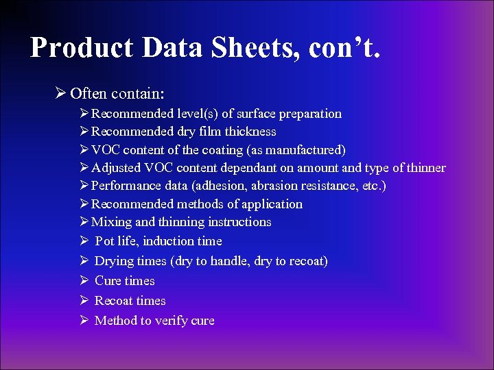 Product Data Sheets, con’t. Ø Often contain: Ø Recommended level(s) of surface preparation Ø