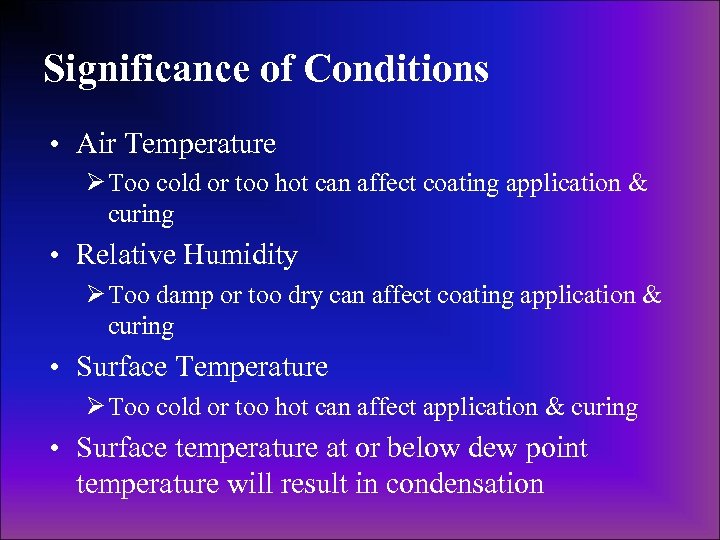 Significance of Conditions • Air Temperature Ø Too cold or too hot can affect