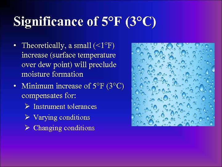 Significance of 5°F (3°C) • Theoretically, a small (<1°F) increase (surface temperature over dew