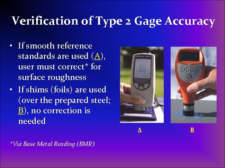 Verification of Type 2 Gage Accuracy • If smooth reference standards are used (A),