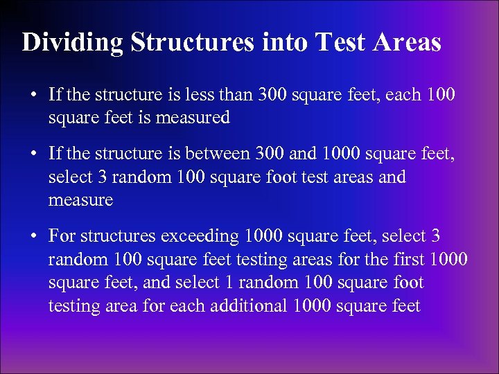 Dividing Structures into Test Areas • If the structure is less than 300 square