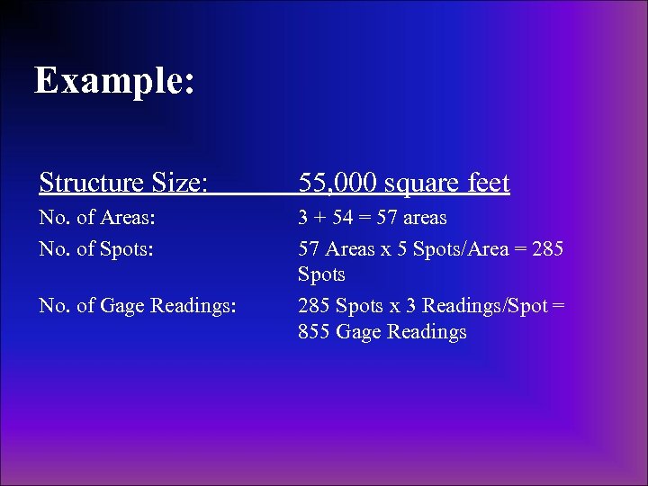 Example: Structure Size: 55, 000 square feet No. of Areas: No. of Spots: 3