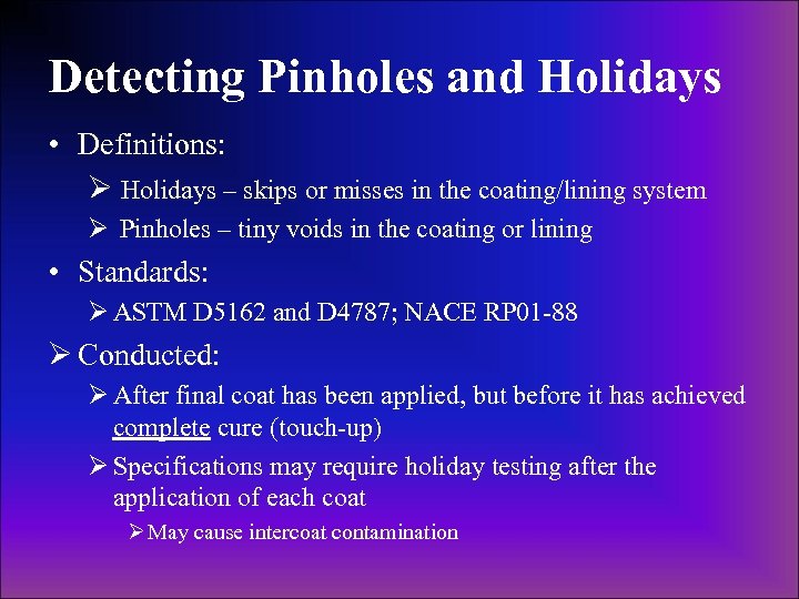 Detecting Pinholes and Holidays • Definitions: Ø Holidays – skips or misses in the