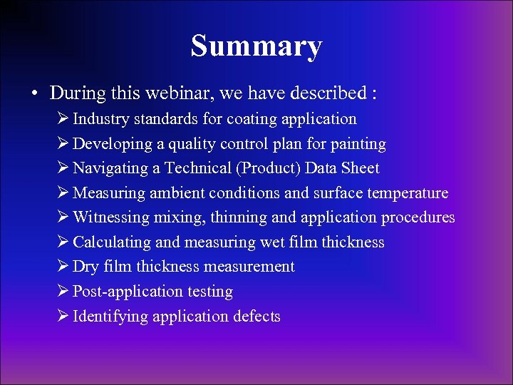 Summary • During this webinar, we have described : Ø Industry standards for coating