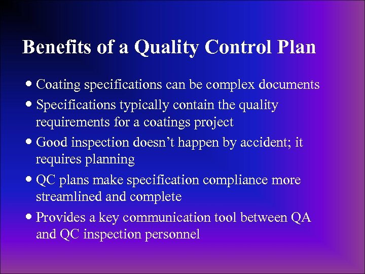 Benefits of a Quality Control Plan Coating specifications can be complex documents Specifications typically