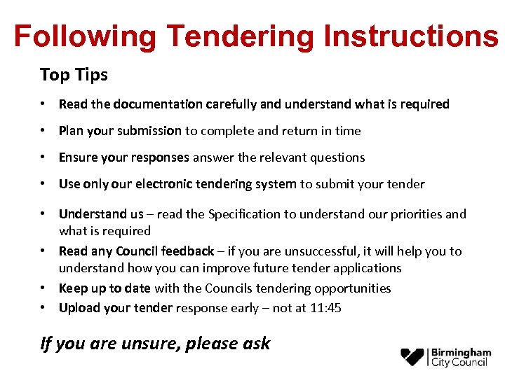 Following Tendering Instructions Top Tips • Read the documentation carefully and understand what is