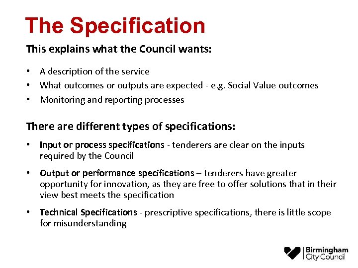 The Specification This explains what the Council wants: • A description of the service