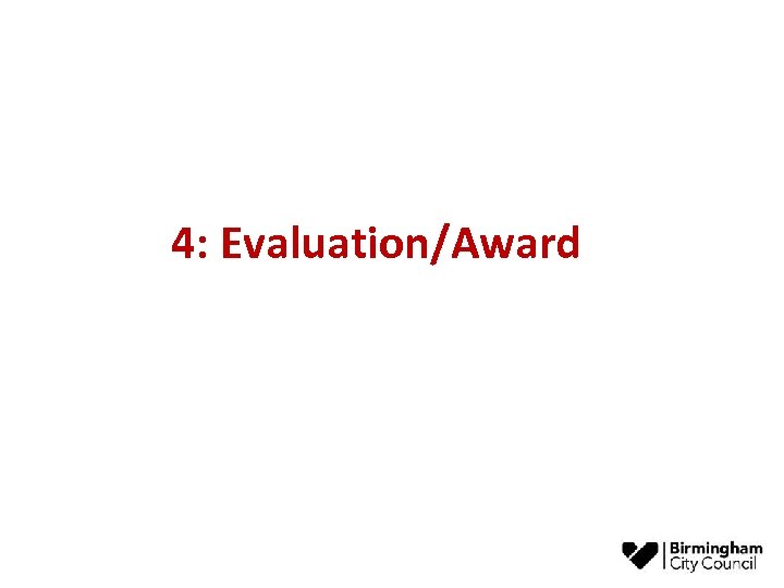  4: Evaluation/Award 