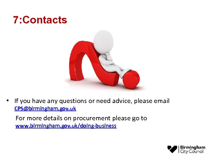 7: Contacts • If you have any questions or need advice, please email CPS@birmingham.