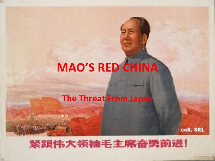 MAO’S RED CHINA The Threat From Japan 