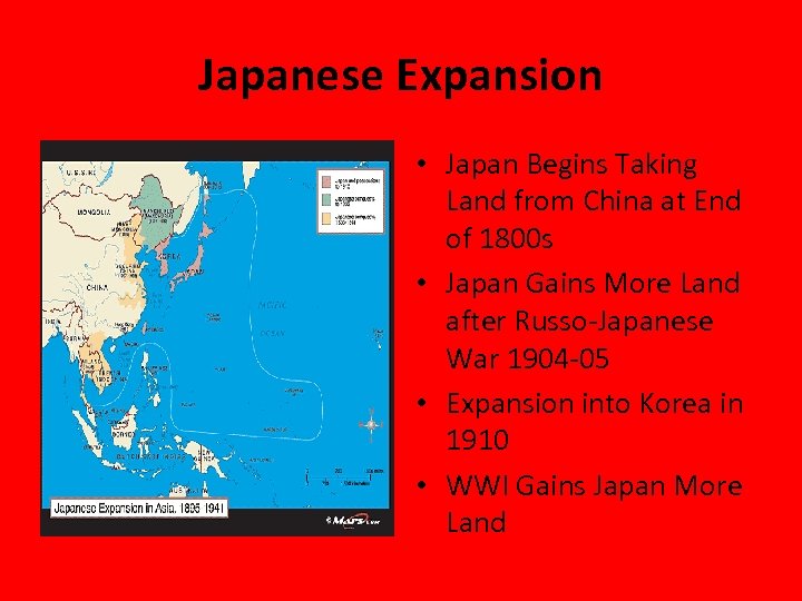 Japanese Expansion • Japan Begins Taking Land from China at End of 1800 s